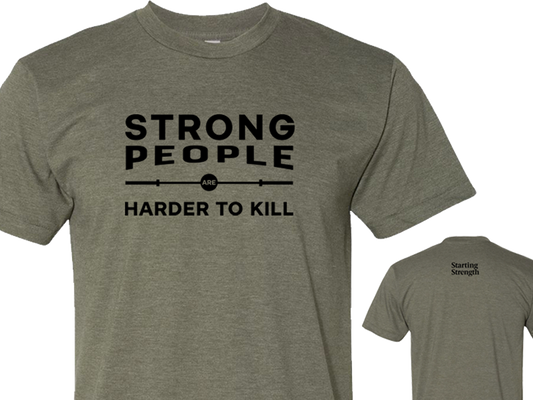 Strong People Are Harder To Kill T-Shirt